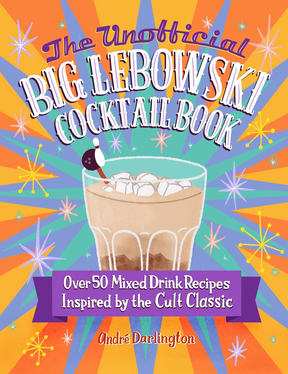 UNOFFICIAL BIG LEBOWSKI COCKTAIL BOOK